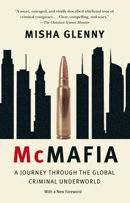 McMafia: A Journey Through the Global Criminal Underworld
