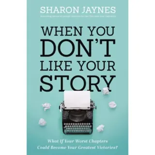 When You Don't Like Your Story