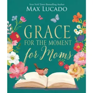 Grace for the Moment for Moms