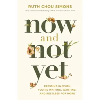 Now and Not Yet