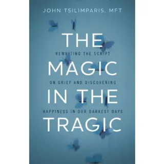 The Magic in the Tragic