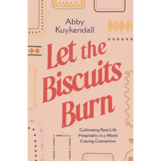 Let the Biscuits Burn