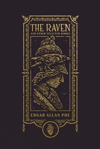 The Raven and Other Selected Works (The Gothic Chronicles Collection): Deluxe Edition