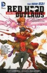 Red Hood and the Outlaws Vol. 1: REDemption (The New 52)
