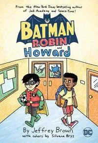Batman and Robin and Howard