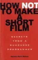 How Not to Make a Short Film