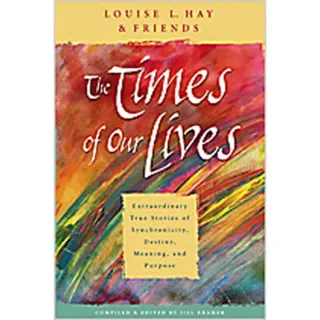Times of our lives - extraordinary true stories of synchronicity, destiny,
