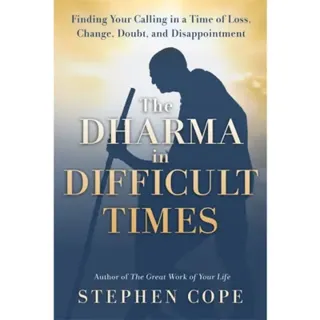 The Dharma in Difficult Times