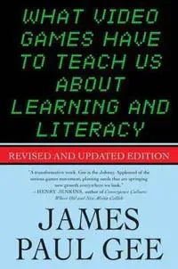 What Video Games Have to Teach Us About Learning and Literacy