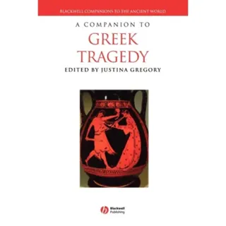 A Companion to Greek Tragedy