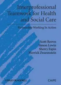 Interprofessional Teamwork for Health and Social Care