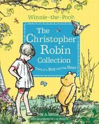 Winnie-The-Pooh: the Christopher Robin Collection (Tales of a Boy and His Bear)