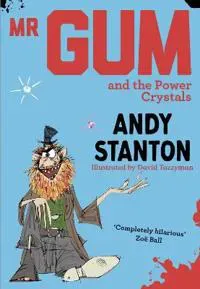 Mr Gum and the Power Crystals