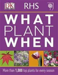 Rhs what plant when - more than 1,000 top plants for every season