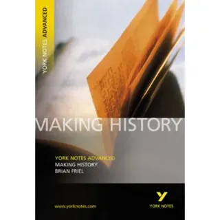 Making History (York Notes Advanced) English Literature Study Guide - for 2026, 2027 exams