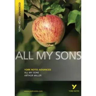 All My Sons (York Notes Advanced) English Literature Study Guide - for 2026, 2027 exams