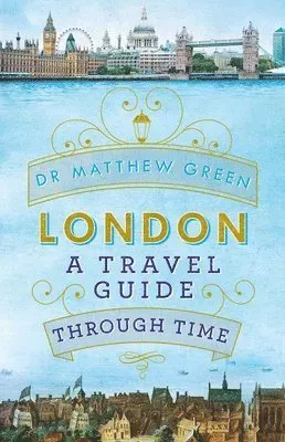 London - a travel guide through time