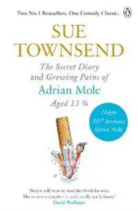 The secret diary & growing pains of adrian mole aged 13 3/4