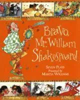 Bravo, Mr William Shakespeare!: See Seven of Shakespeare's Plays Brought to Life!