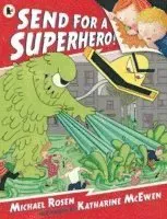 Send for a superhero!