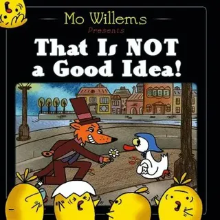 That Is Not a Good Idea!