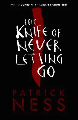 The Knife of Never Letting Go