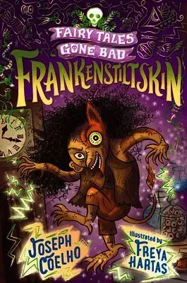 Frankenstiltskin: Fairy Tales Gone Bad