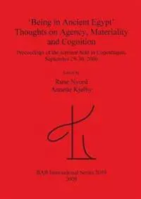 'Being in Ancient Egypt'. Thoughts on Agency Materiality and Cognition
