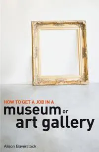How to Get a Job in a Museum or Art Gallery