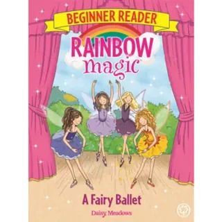 Rainbow Magic Beginner Reader: A Fairy Ballet