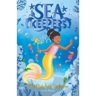 Sea Keepers: The Rainbow Seahorse