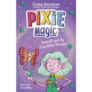 Pixie Magic: Emerald and the Friendship Bracelet