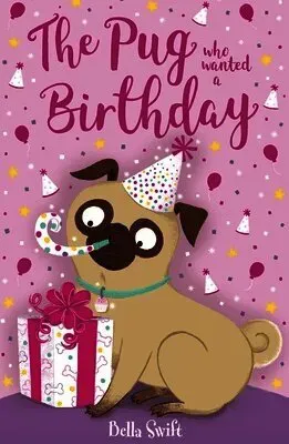 The Pug who wanted a Birthday