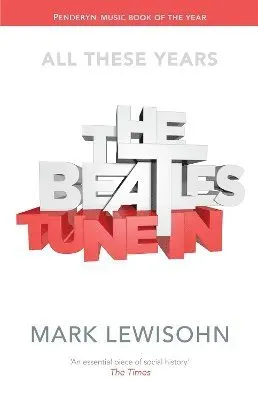 Beatles - all these years - volume one: tune in