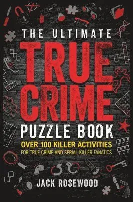 The Ultimate True Crime Puzzle Book
