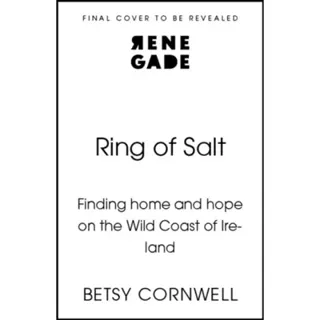 Ring of Salt: Finding home and hope on the Wild Coast of Ireland