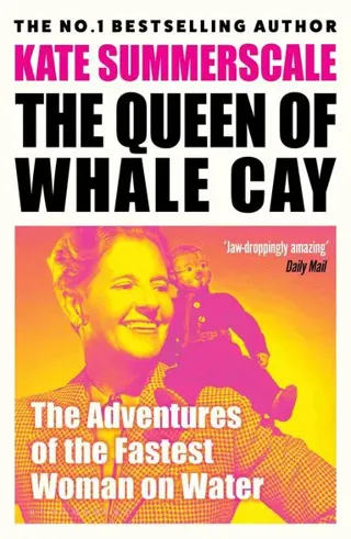 Queen of whale cay - the extraordinary story of joe carstairs, the fastest