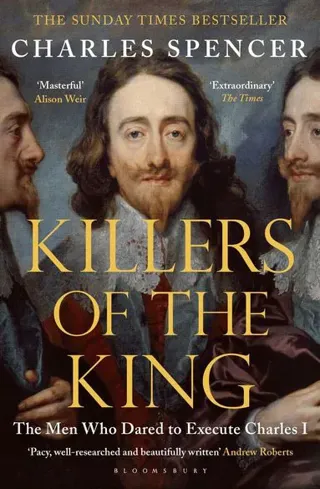 Killers of the king - the men who dared to execute charles i