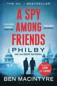A Spy Among Friends : Now a major ITV series starring Damian Lewis and Guy Pearce