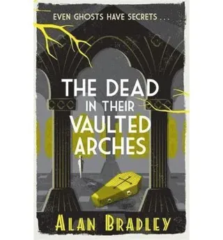 Dead in Their Vaulted Arches