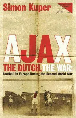 Ajax, the dutch, the war - football in europe during the second world war