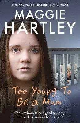 Too young to be a mum : can jess learn to be a good mummy, when she is only