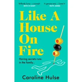 Like A House On Fire - 'Brilliantly funny - I loved it' Beth O'Leary, autho