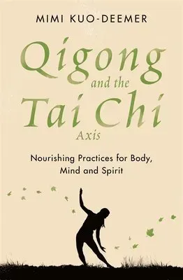 Qigong and the Tai Chi axis