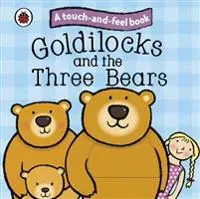 Goldilocks and the three bears: ladybird touch and feel fairy tales