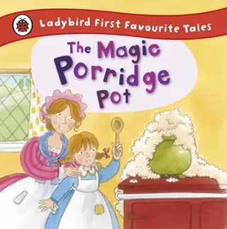 Magic porridge pot: ladybird first favourite tales