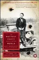 The Wettest County in the World: A Novel Based on a True Story