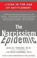 The Narcissism Epidemic: Living in the Age of Entitlement