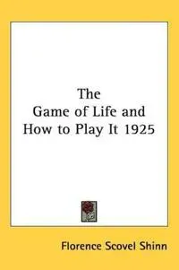 The Game of Life and How to Play It 1925