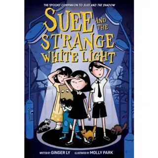 Suee and the Strange White Light (Suee and the Shadow Book #2)
